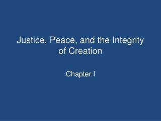 Justice, Peace, and the Integrity of Creation