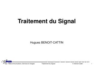 Traitement du Signal Hugues BENOIT-CATTIN