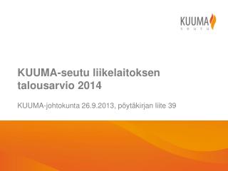 KUUMA-seutu liikelaitoksen talousarvio 2014