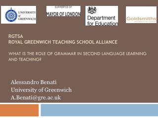 Alessandro Benati University of Greenwich A.Benati@gre.ac.uk