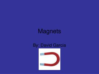 Magnets