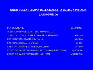 COSTI DELLA TERAPIA DELLA MALATTIA CELIACA IN ITALIA (LUIGI GRECO)