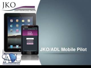 JKO/ADL Mobile Pilot