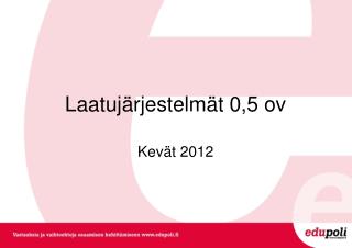 Laatujärjestelmät 0,5 ov