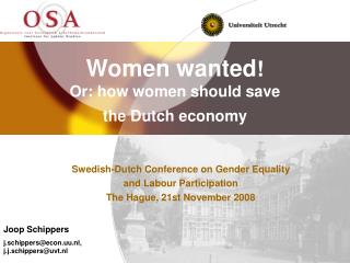 Women wanted ! Or: how women should save the Dutch economy