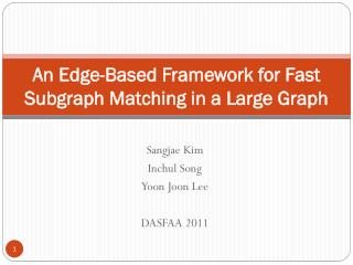 An Edge-Based Framework for Fast Subgraph Matching in a Large Graph