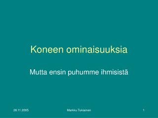 Koneen ominaisuuksia