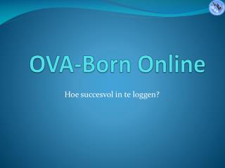 OVA-Born Online
