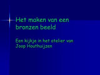 Het maken van een bronzen beeld