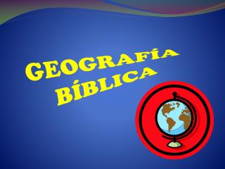 GEOGRAFÍA BÍBLICA
