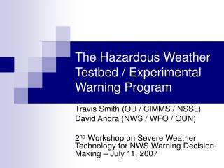 The Hazardous Weather Testbed / Experimental Warning Program