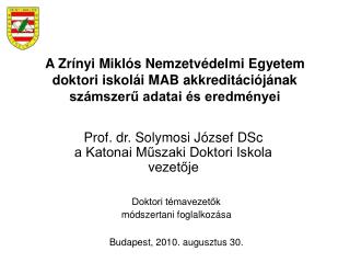 Prof. dr. Solymosi József DSc a Katonai Műszaki Doktori Iskola vezetője