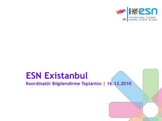 ESN Existanbul Koordinatör Bilgilendirme Toplantısı | 16.12.2010