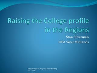 Raising the College profile in the Regions