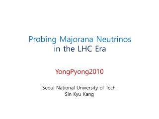 Probing Majorana Neutrinos in the LHC Era