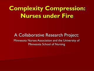 Complexity Compression: Nurses under Fire