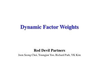 Dynamic Factor Weights