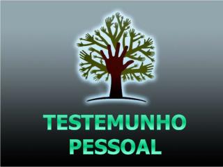 TESTEMUNHO PESSOAL