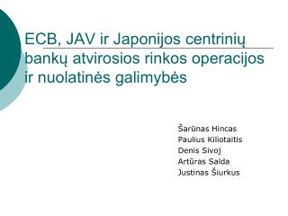 ECB, JAV ir Japonijos centrinių bankų atvirosios rinkos operacijos ir nuolatinės galimybės