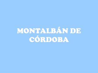 MONTALBÁN DE CÓRDOBA
