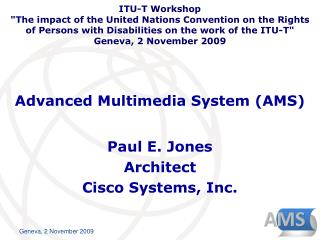 Advanced Multimedia System (AMS)