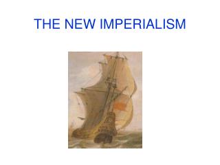 THE NEW IMPERIALISM