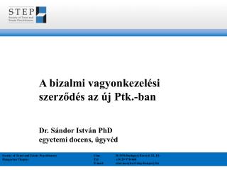 A bizalmi vagyonkezelési szerződés az új Ptk.-ban Dr. Sándor István PhD egyetemi docens, ügyvéd