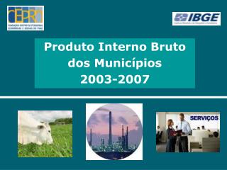 Produto Interno Bruto dos Municípios 2003-2007