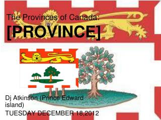 The Provinces of Canada: [PROVINCE]