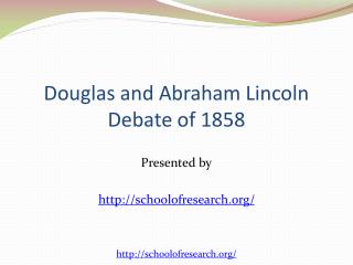 Douglas and Abraham Lincoln