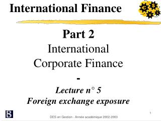 Part 2 International Corporate Finance - Lecture n° 5 Foreign exchange exposure