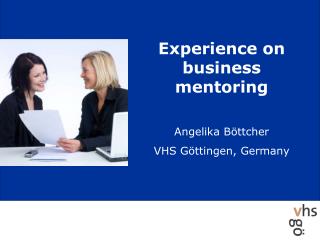Experience on business mentoring Angelika Böttcher VHS Göttingen, Germany
