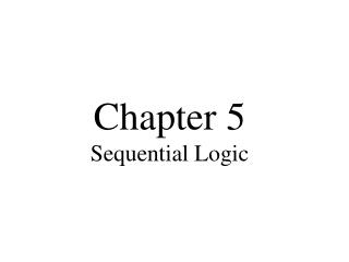Chapter 5 Sequential Logic