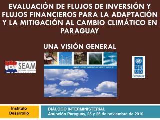 DIÁLOGO INTERMINISTERIAL Asunción Paraguay, 25 y 26 de noviembre de 2010