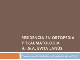 Residencia en ortopedia y traumatología h.i.g.a. evita lanús