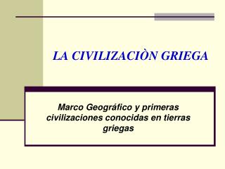 LA CIVILIZACIÒN GRIEGA