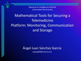 Mathematical Tools for Securing a Telemedicine Platform: Monitoring, Communication and Storage