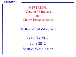 GTSTRUDL Version 32 Release and Future Enhancements
