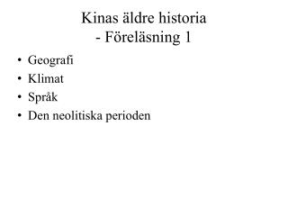 Kinas äldre historia - Föreläsning 1