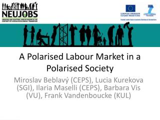 A Polarised Labour Market in a Polarised Society