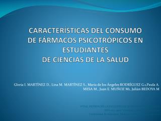 CARACTERÍSTICAS DEL CONSUMO DE FÁRMACOS PSICOTRÓPICOS EN ESTUDIANTES DE CIENCIAS DE LA SALUD