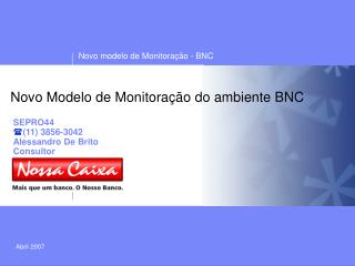 Novo Modelo de Monitoração do ambiente BNC