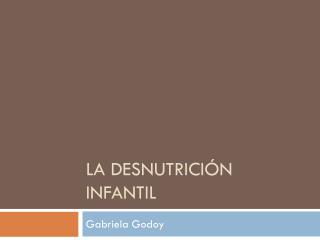 La Desnutrición Infantil