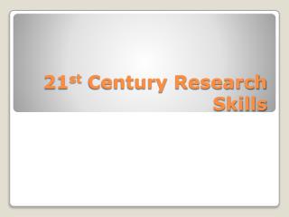 21 st Century Research Skills