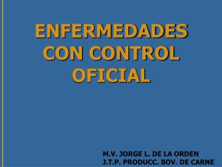 ENFERMEDADES CON CONTROL OFICIAL