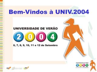 Bem-Vindos à UNIV.2004