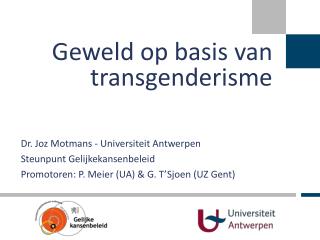 Dr. Joz Motmans - Universiteit Antwerpen Steunpunt Gelijkekansenbeleid