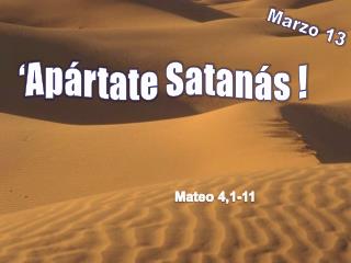 ‘Apártate Satanás !