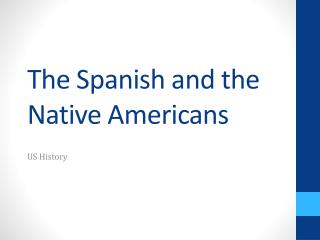 The Spanish and the Native Americans