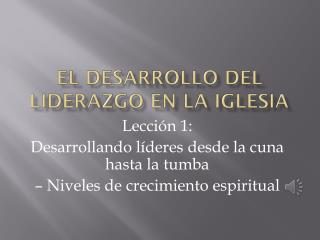 El Desarrollo del Liderazgo en la Iglesia